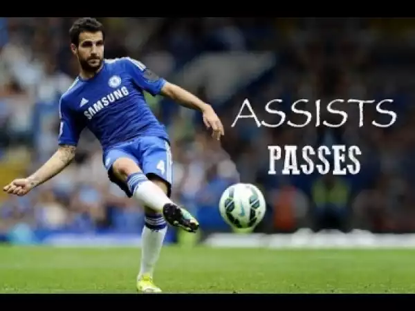 Video: Cesc Fabregas - Amazing Assist and Passing Show - HD